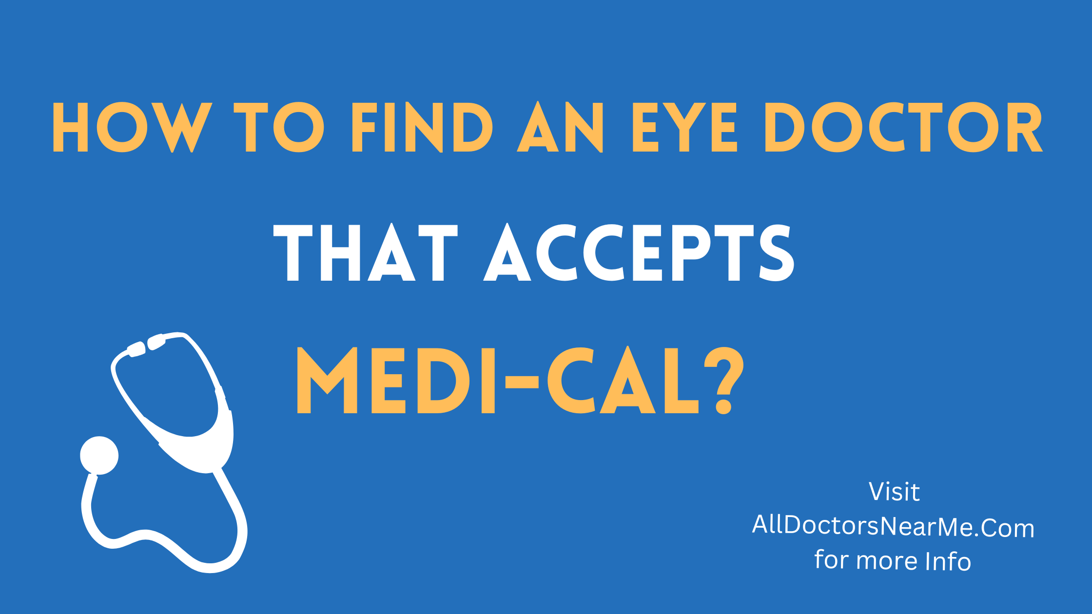 Finding Eye Doctors That Take Medi Cal Step by Step Guide All 