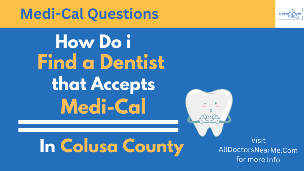 Dentists that Accept Medi-Cal in Colusa County