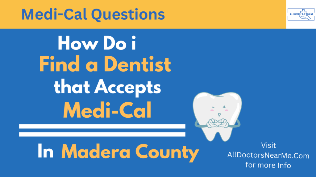 Dentists that Accept Medi-Cal in Madera County