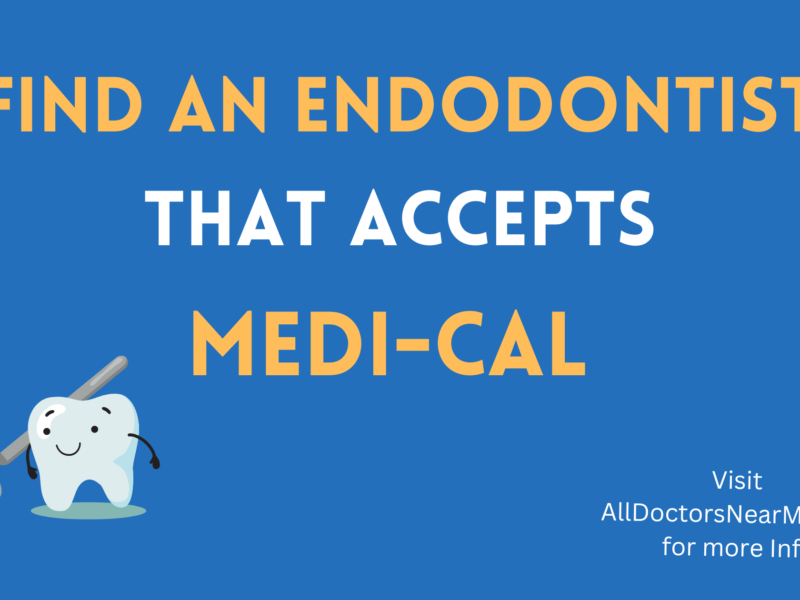 Endodontists that Accept Medi-Cal