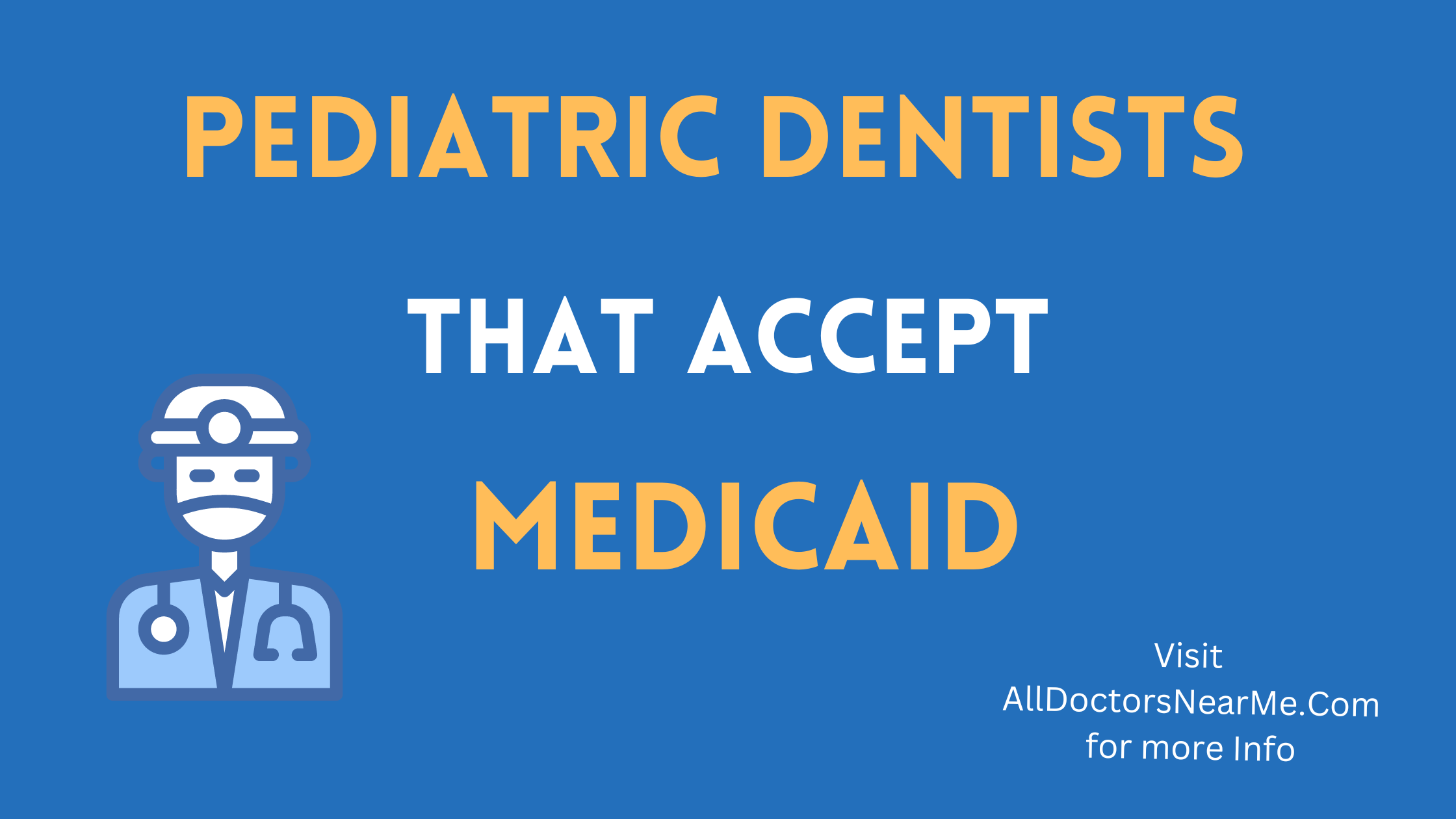 Pediatric Dentists that accept Medicaid