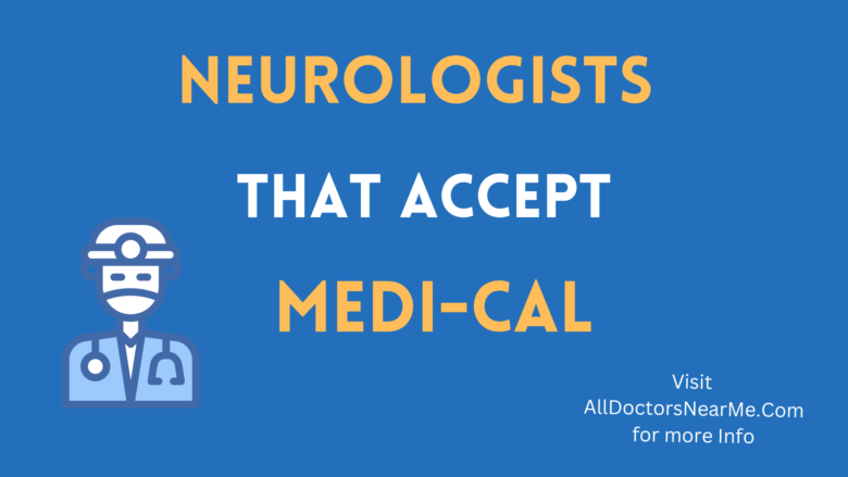 Neurologists that accept Medi-cal in California