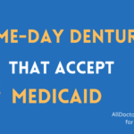 Same-day Dentures that accept Medicaid